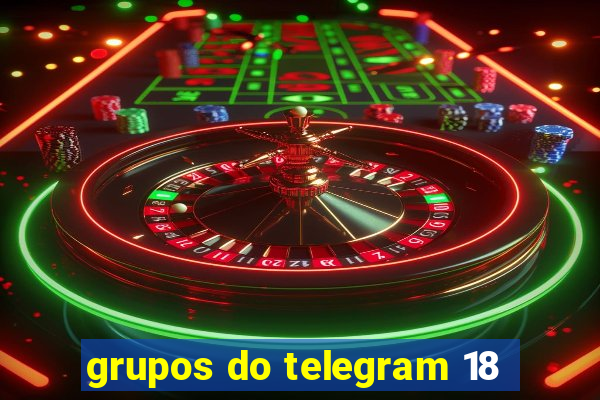 grupos do telegram 18